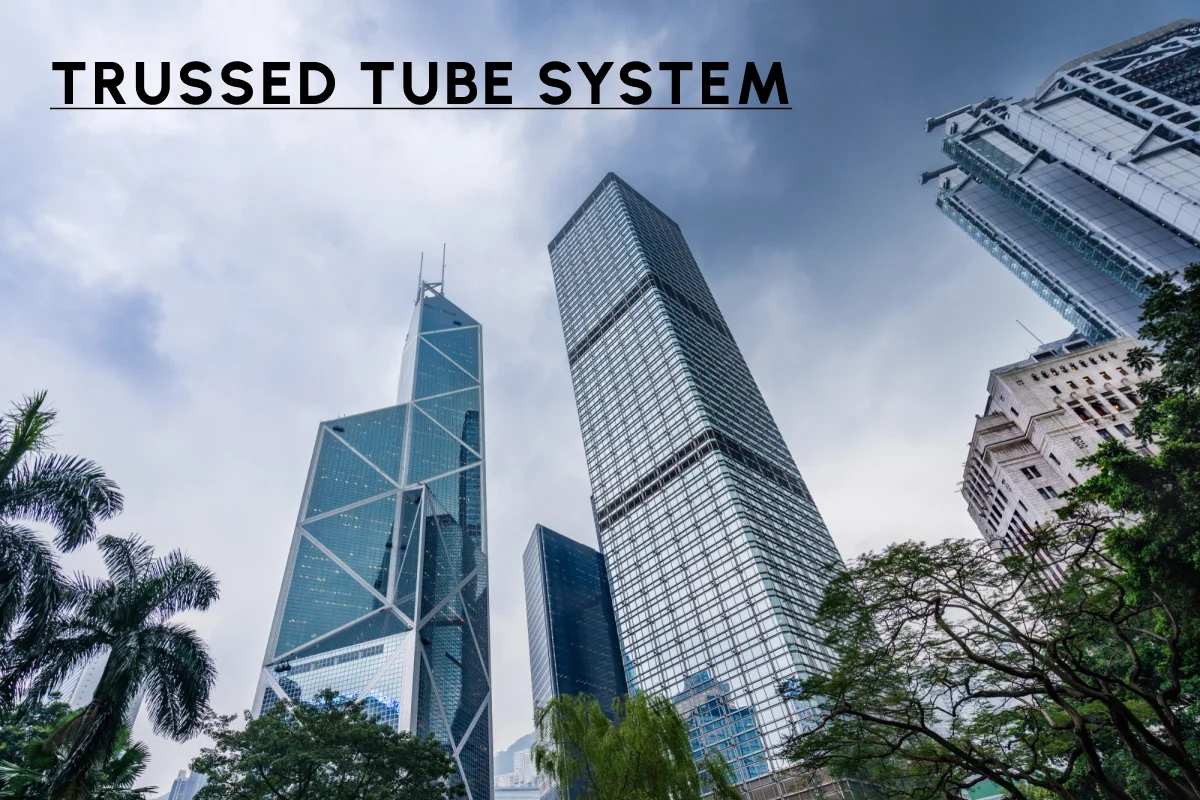 Trussed Tube System